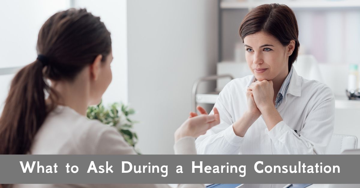 What to Ask During A Hearing Consultation | Absolute Audio