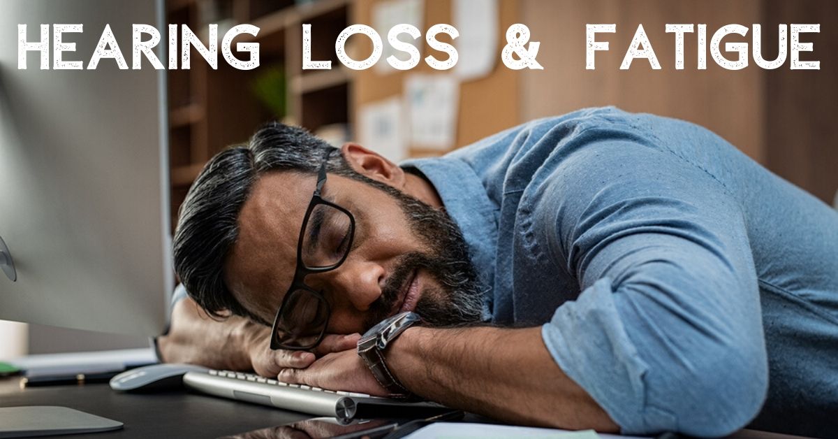 Hearing Loss & Fatigue