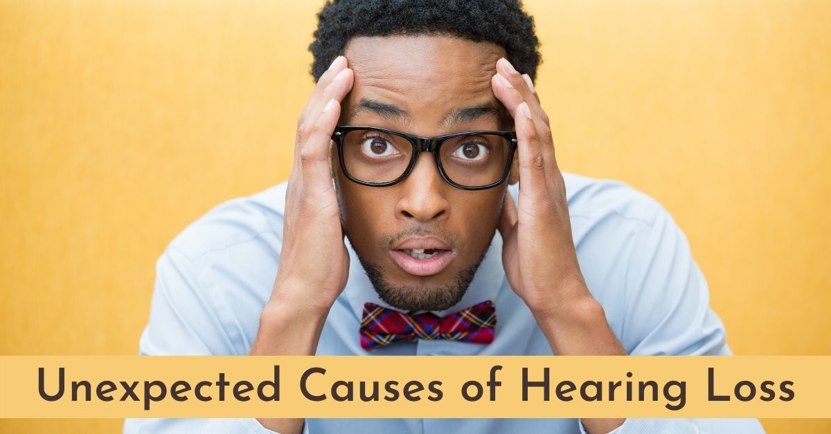 Unexpected Causes of Hearing Loss