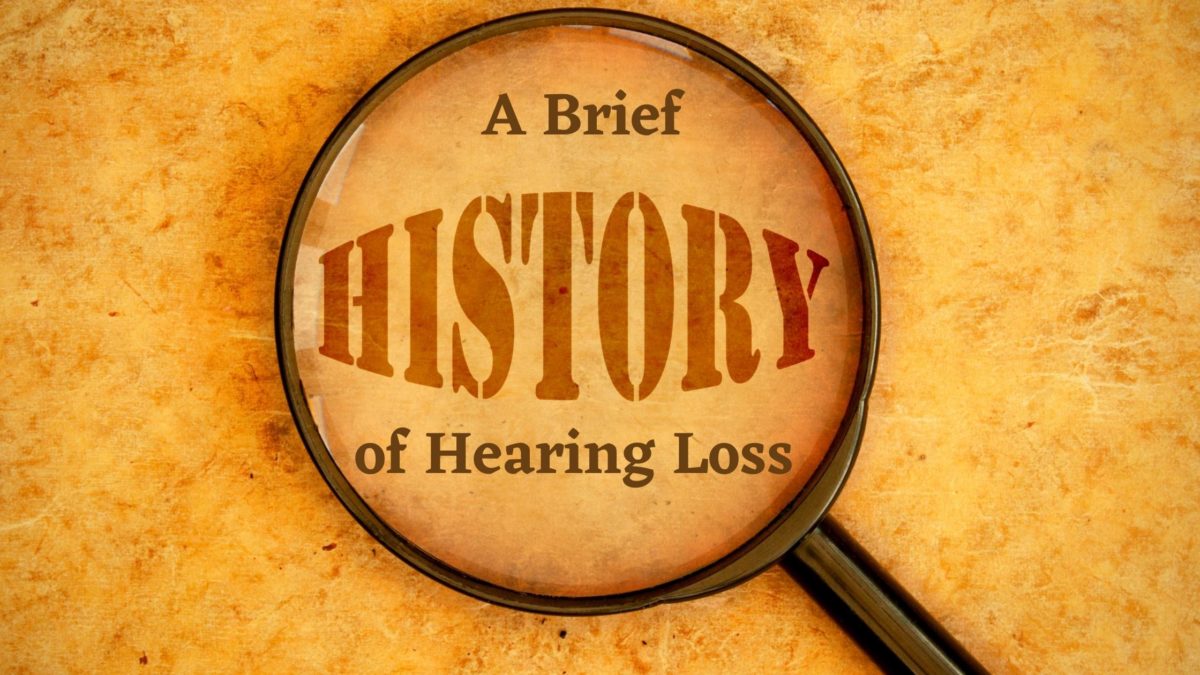 A Brief History of Hearing Loss