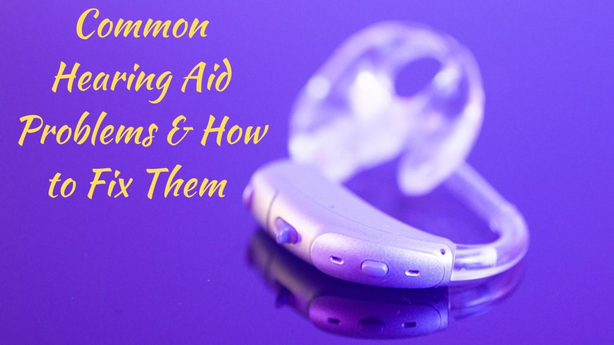 Common Hearing Aid Problems