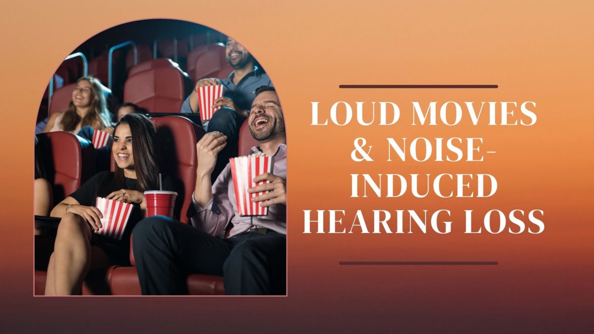 Loud Movies & Noise-Induced Hearing Loss